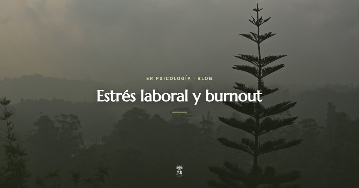 Estrés laboral y burnout: señales y qué hacer