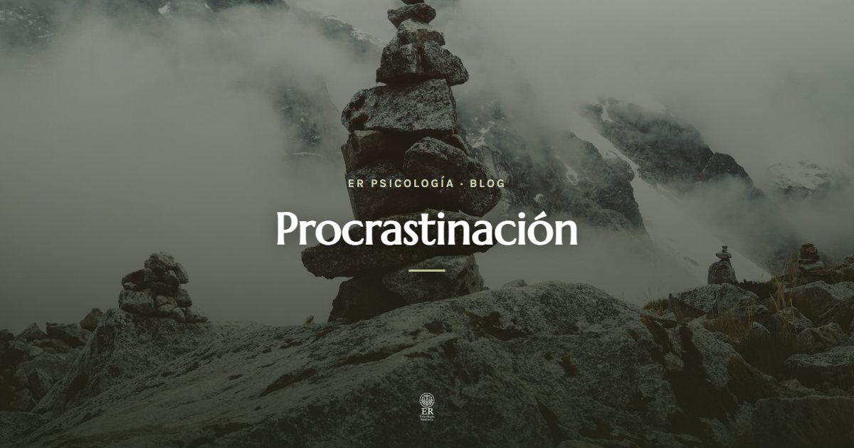 Procrastinación: por qué la haces y cómo dejarla
